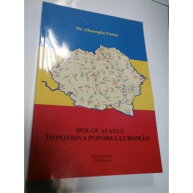 HOLOCAUSTUL IMPOTRIVA POPORULUI ROMAN - GHEORGHE FUNAR
